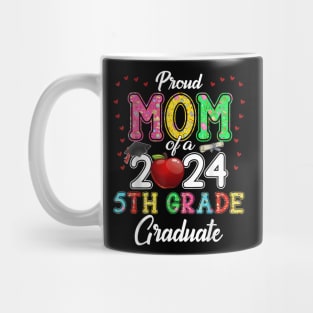 Class 2024 Graduation Proud Mom Of A 2024 5th Grade Graduate Mug